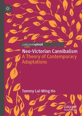 Ho |  Neo-Victorian Cannibalism | Buch |  Sack Fachmedien