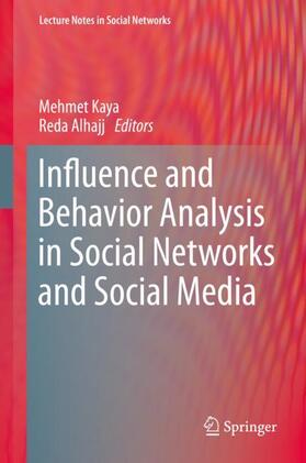 Alhajj / Kaya |  Influence and Behavior Analysis in Social Networks and Social Media | Buch |  Sack Fachmedien