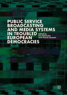 Beckett / Polonska / Polonska |  Public Service Broadcasting and Media Systems in Troubled European Democracies | Buch |  Sack Fachmedien
