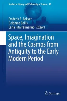 Bakker / Palmerino / Bellis |  Space, Imagination and the Cosmos from Antiquity to the Early Modern Period | Buch |  Sack Fachmedien