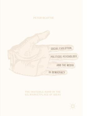 Beattie |  Social Evolution, Political Psychology, and the Media in Democracy | Buch |  Sack Fachmedien