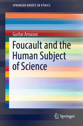 Árnason |  Foucault and the Human Subject of Science | Buch |  Sack Fachmedien