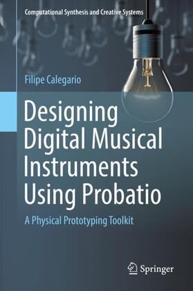 Calegario |  Designing Digital Musical Instruments Using Probatio | Buch |  Sack Fachmedien