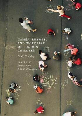 Kelsey / Widdowson / Alton |  Games, Rhymes, and Wordplay of London Children | Buch |  Sack Fachmedien