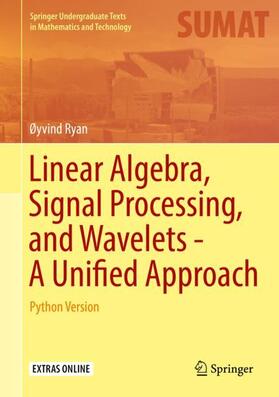 Ryan |  Linear Algebra, Signal Processing, and Wavelets - A Unified Approach | Buch |  Sack Fachmedien