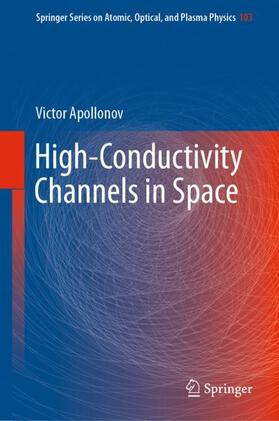 Apollonov |  High-Conductivity Channels in Space | Buch |  Sack Fachmedien