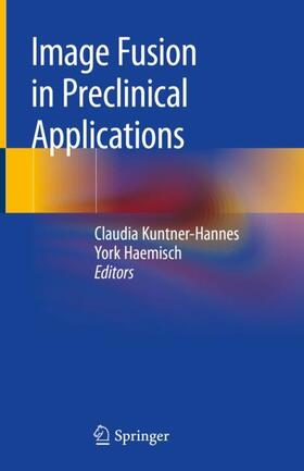 Haemisch / Kuntner-Hannes |  Image Fusion in Preclinical Applications | Buch |  Sack Fachmedien