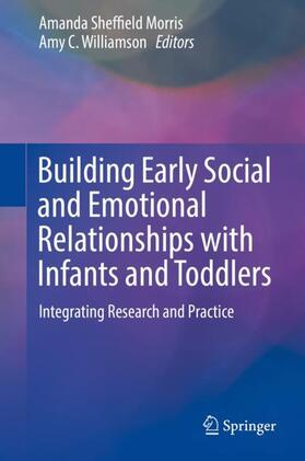 Williamson / Morris |  Building Early Social and Emotional Relationships with Infants and Toddlers | Buch |  Sack Fachmedien