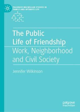 Wilkinson |  The Public Life of Friendship | Buch |  Sack Fachmedien