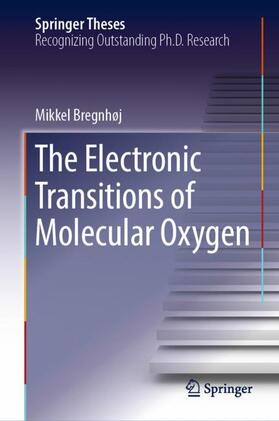 Bregnhøj |  The Electronic Transitions of Molecular Oxygen | Buch |  Sack Fachmedien