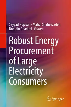 Nojavan / Shafieezadeh / Ghadimi | Robust Energy Procurement of Large Electricity Consumers | E-Book | sack.de