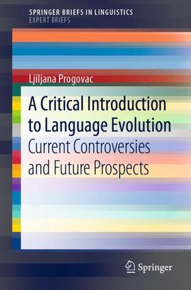 Progovac |  A Critical Introduction to Language Evolution | Buch |  Sack Fachmedien