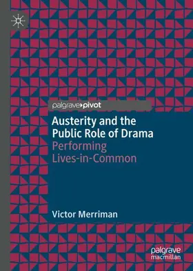 Merriman |  Austerity and the Public Role of Drama | Buch |  Sack Fachmedien