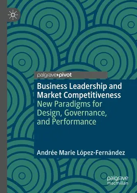 López-Fernández |  Business Leadership and Market Competitiveness | eBook | Sack Fachmedien