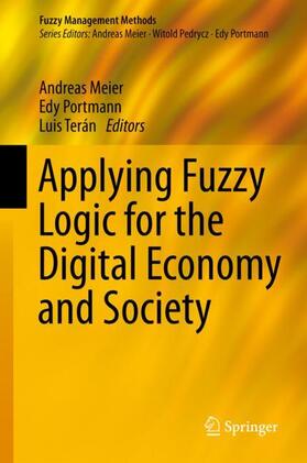 Meier / Terán / Portmann |  Applying Fuzzy Logic for the Digital Economy and Society | Buch |  Sack Fachmedien