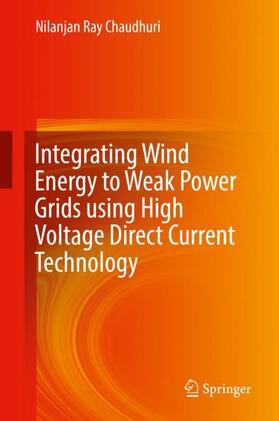 Chaudhuri |  Integrating Wind Energy to Weak Power Grids using High Voltage Direct Current Technology | Buch |  Sack Fachmedien