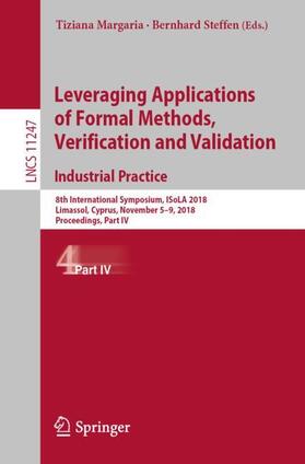 Steffen / Margaria |  Leveraging Applications of Formal Methods, Verification and Validation. Industrial Practice | Buch |  Sack Fachmedien