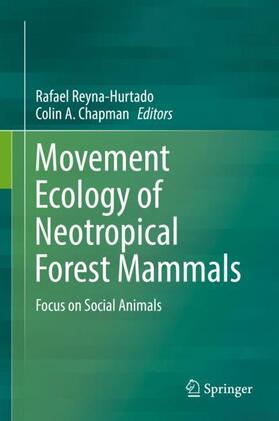 Chapman / Reyna-Hurtado |  Movement Ecology of Neotropical Forest Mammals | Buch |  Sack Fachmedien