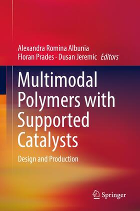 Albunia / Jeremic / Prades |  Multimodal Polymers with Supported Catalysts | Buch |  Sack Fachmedien