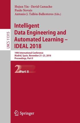 Yin / Tallón-Ballesteros / Camacho |  Intelligent Data Engineering and Automated Learning ¿ IDEAL 2018 | Buch |  Sack Fachmedien