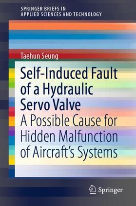 Seung |  Self-Induced Fault of a Hydraulic Servo Valve | Buch |  Sack Fachmedien
