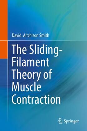 Aitchison Smith |  The Sliding-Filament Theory of Muscle Contraction | Buch |  Sack Fachmedien