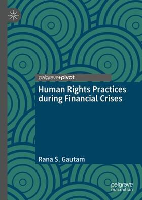 Gautam |  Human Rights Practices during Financial Crises | Buch |  Sack Fachmedien
