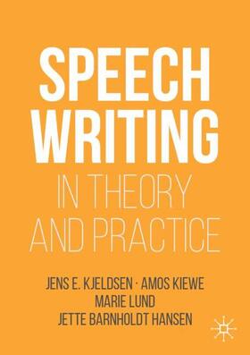 Kjeldsen / Barnholdt Hansen / Kiewe |  Speechwriting in Theory and Practice | Buch |  Sack Fachmedien