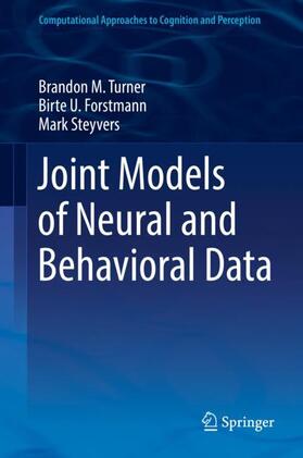 Turner / Steyvers / Forstmann |  Joint Models of Neural and Behavioral Data | Buch |  Sack Fachmedien