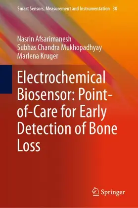 Afsarimanesh / Kruger / Mukhopadhyay |  Electrochemical Biosensor: Point-of-Care for Early Detection of Bone Loss | Buch |  Sack Fachmedien