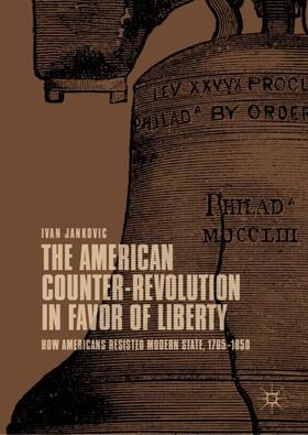 Jankovic |  The American Counter-Revolution in Favor of Liberty | Buch |  Sack Fachmedien