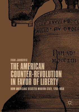 Jankovic |  The American Counter-Revolution in Favor of Liberty | eBook | Sack Fachmedien