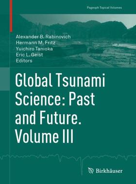 Rabinovich / Geist / Fritz |  Global Tsunami Science: Past and Future. Volume III | Buch |  Sack Fachmedien