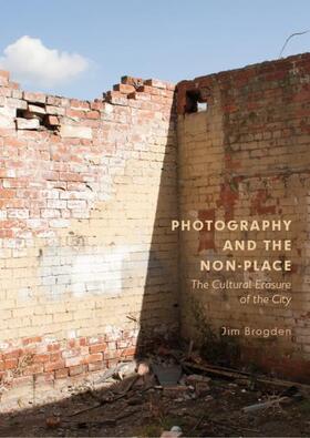 Brogden |  Photography and the Non-Place | Buch |  Sack Fachmedien