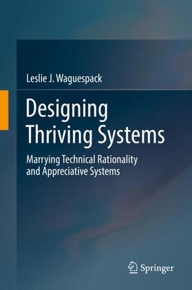 Waguespack |  Designing Thriving Systems | Buch |  Sack Fachmedien