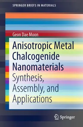 Moon |  Anisotropic Metal Chalcogenide Nanomaterials | Buch |  Sack Fachmedien