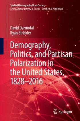 Strickler / Darmofal |  Demography, Politics, and Partisan Polarization in the United States, 1828¿2016 | Buch |  Sack Fachmedien