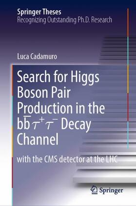 Cadamuro |  Search for Higgs Boson Pair Production in the bb¿ ¿+ ¿- Decay Channel | Buch |  Sack Fachmedien