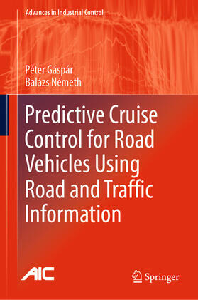 Gáspár / Németh |  Predictive Cruise Control for Road Vehicles Using Road and Traffic Information | eBook | Sack Fachmedien