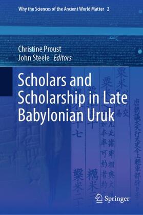 Steele / Proust |  Scholars and Scholarship in Late Babylonian Uruk | Buch |  Sack Fachmedien