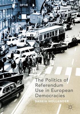 Hollander |  The Politics of Referendum Use in European Democracies | Buch |  Sack Fachmedien