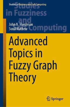 Mathew / Mordeson |  Advanced Topics in Fuzzy Graph Theory | Buch |  Sack Fachmedien