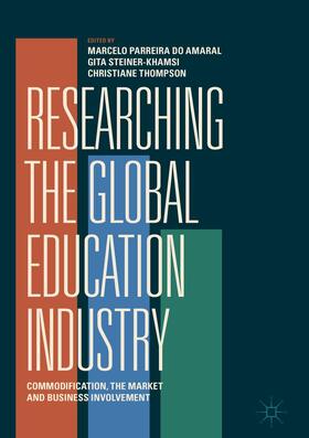 Parreira do Amaral / Steiner-Khamsi / Thompson |  Researching the Global Education Industry | Buch |  Sack Fachmedien