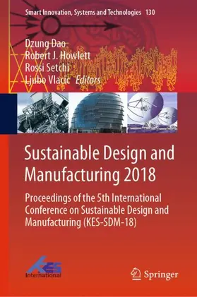 Dao / Vlacic / Howlett |  Sustainable Design and Manufacturing 2018 | Buch |  Sack Fachmedien