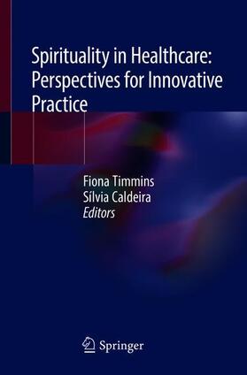 Caldeira / Timmins |  Spirituality in Healthcare: Perspectives for Innovative Practice | Buch |  Sack Fachmedien