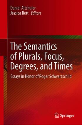 Rett / Altshuler |  The Semantics of Plurals, Focus, Degrees, and Times | Buch |  Sack Fachmedien