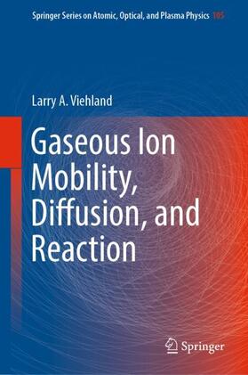 Viehland |  Gaseous Ion Mobility, Diffusion, and Reaction | Buch |  Sack Fachmedien