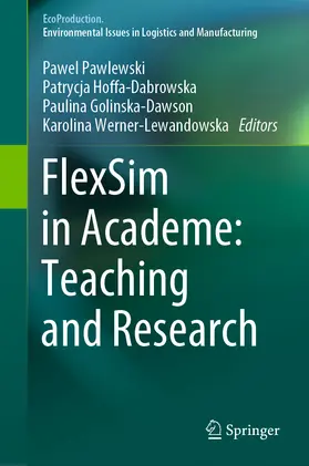 Pawlewski / Hoffa-Dabrowska / Golinska-Dawson |  FlexSim in Academe: Teaching and Research | eBook | Sack Fachmedien