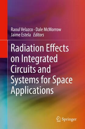 Velazco / Estela / McMorrow |  Radiation Effects on Integrated Circuits and Systems for Space Applications | Buch |  Sack Fachmedien