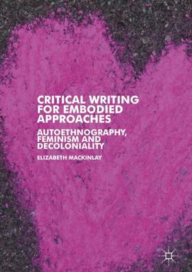 Mackinlay |  Critical Writing for Embodied Approaches | Buch |  Sack Fachmedien